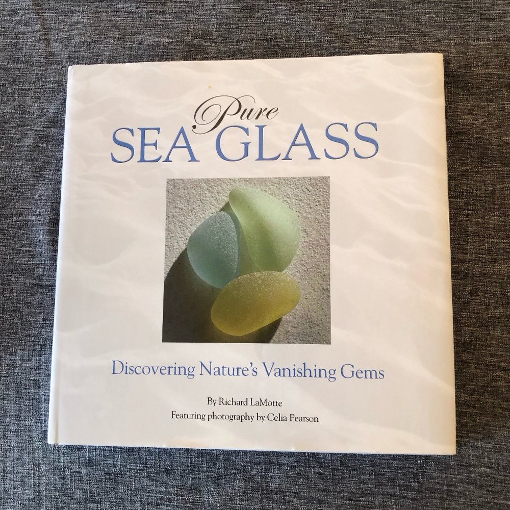 Book: "Pure Sea Glass" by Richard LaMtte & Photos by Celia Pearson